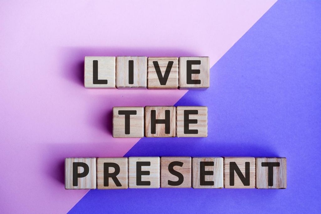 Live in present