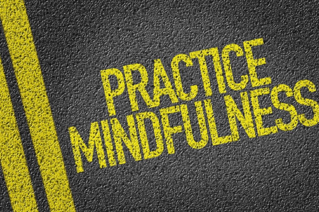 Practice Mindfulness