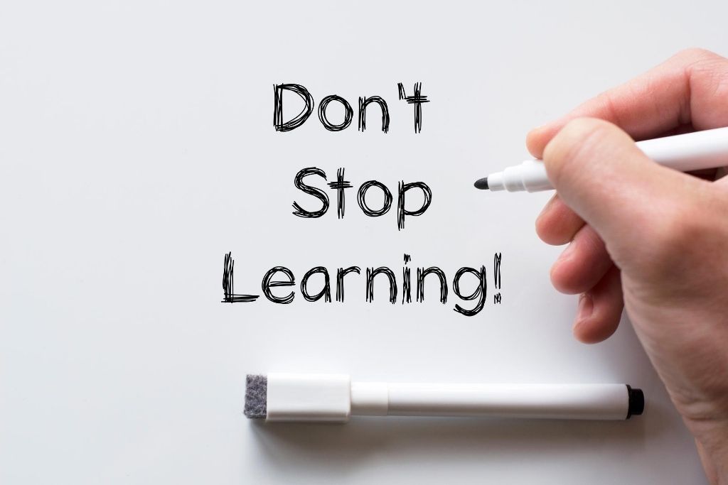 Don’t stop learning