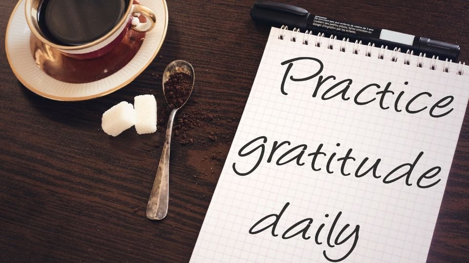 How To Practice Gratitude - 32 Ways to Practice Gratitude | TheMindFool