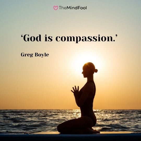 ‘God is compassion.’ – Greg Boyle