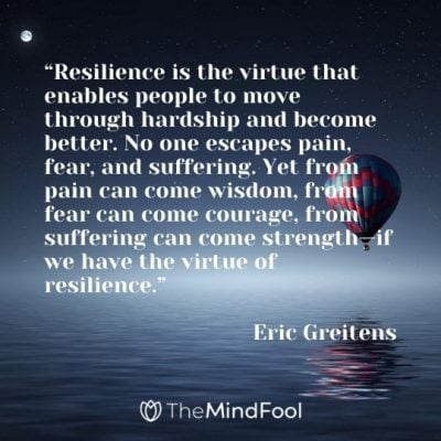 60 Resilience Quotes to Carve A Better Future | TheMindFool