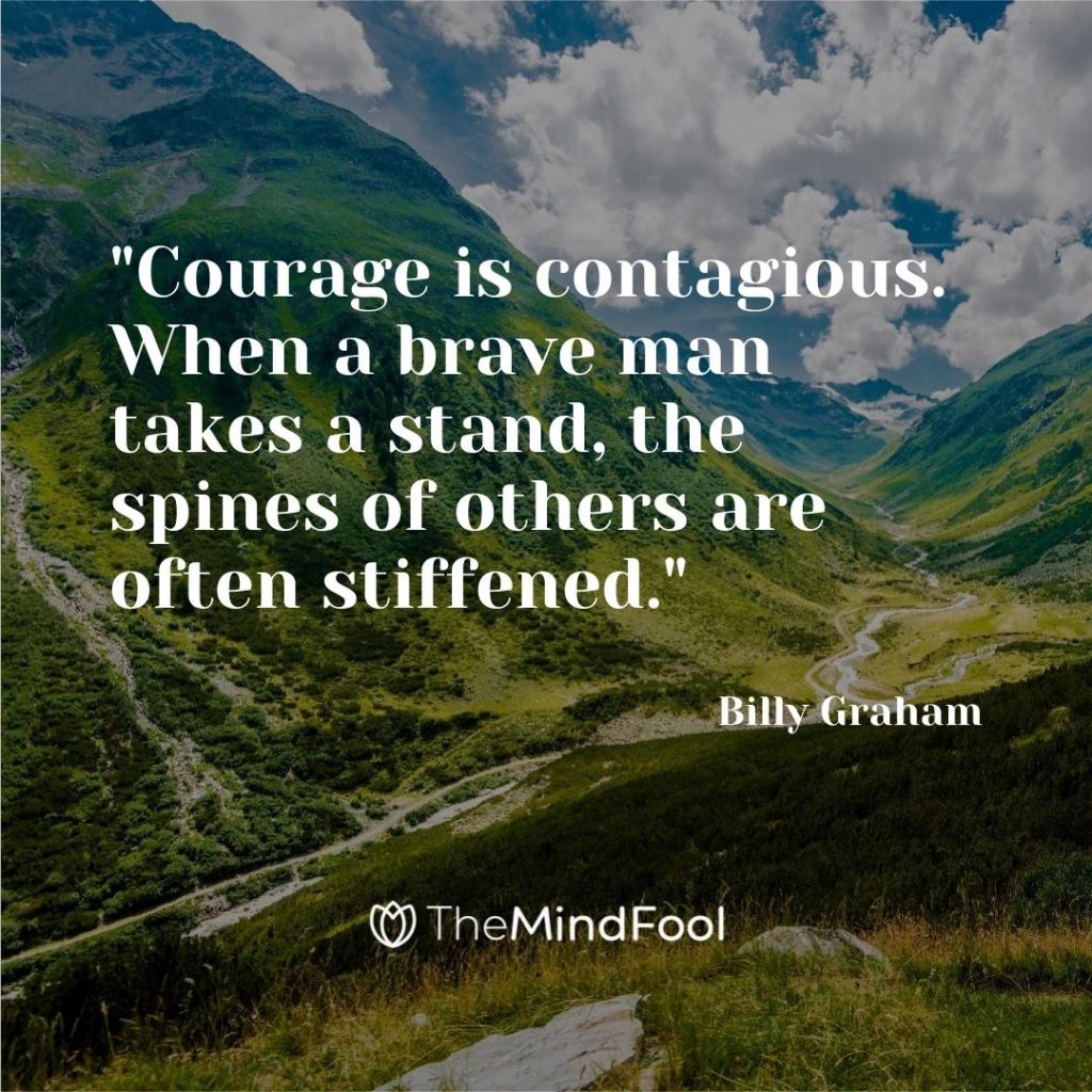 Courage Is Not The Absence of Fear - It's Meaning & Significance