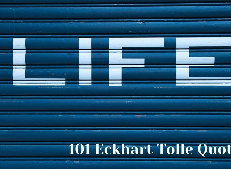 101 Eckhart Tolle Quotes to Live Life Better