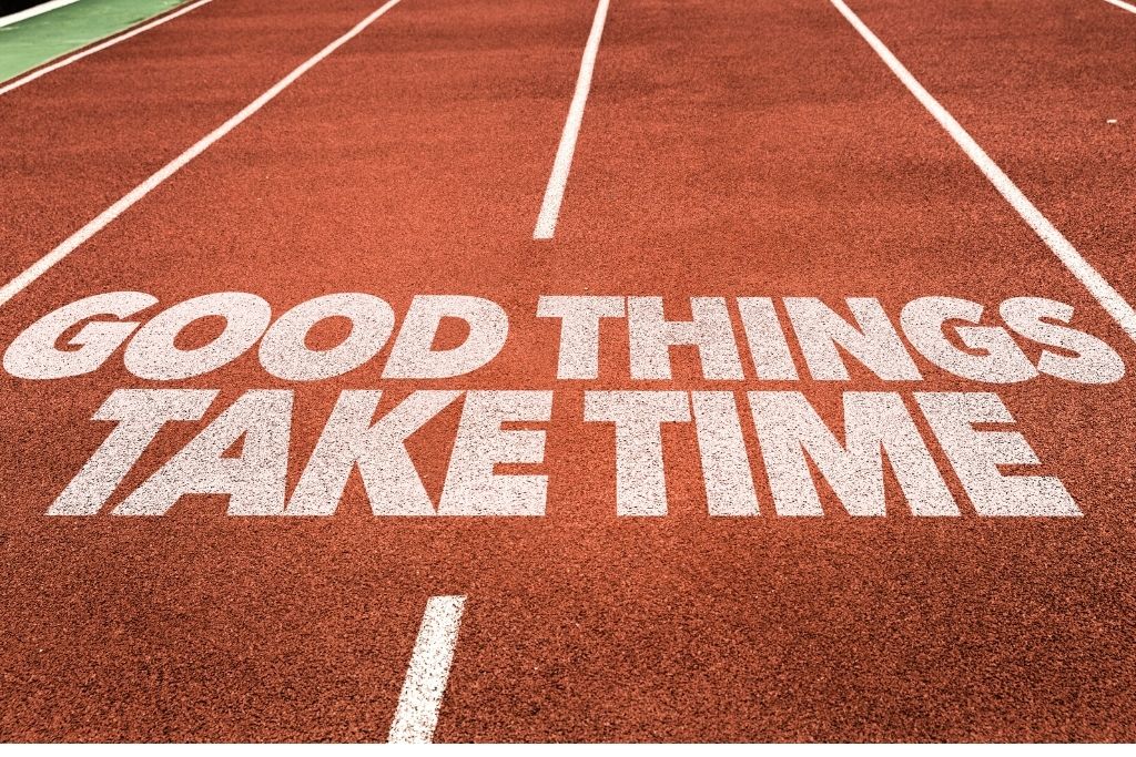 It teaches you to take things one at a time