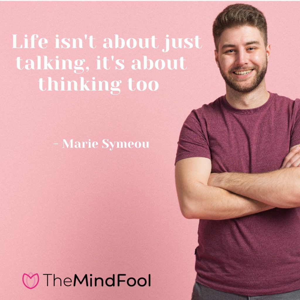 https://themindfool.com/wp-content/uploads/2020/07/Life-isnt-about-just-talking-its-about-thinking-too.-1024x1024.jpg