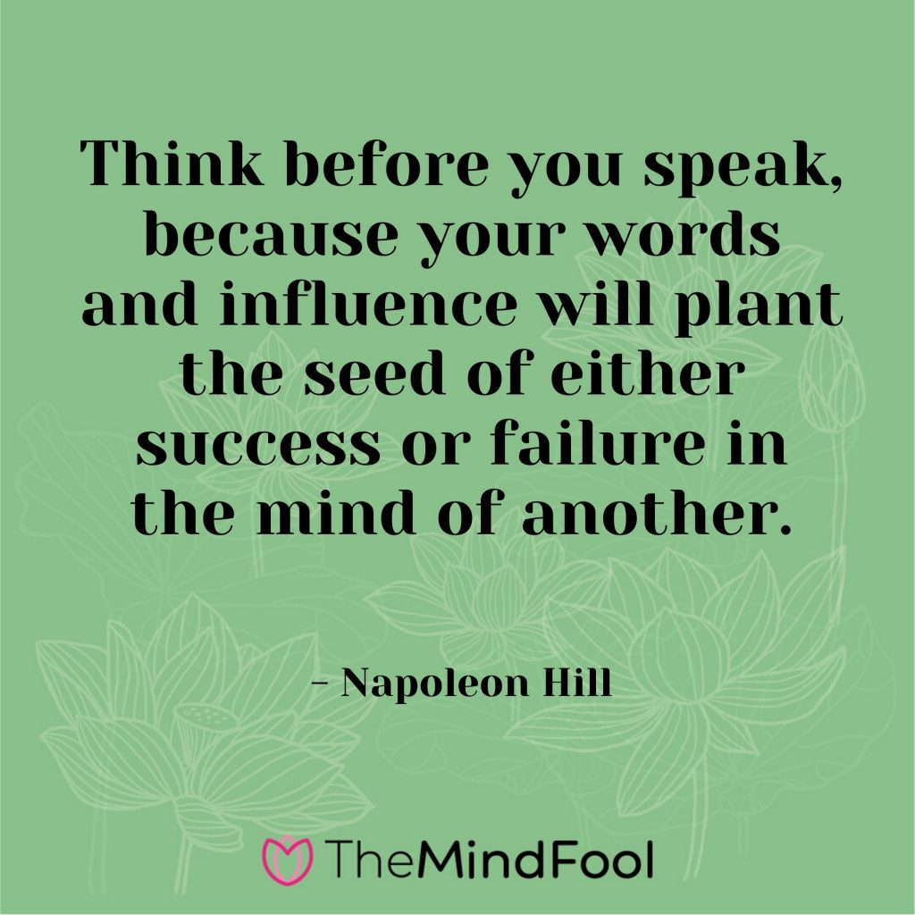https://themindfool.com/wp-content/uploads/2020/07/Think-before-you-speak-because-your-words-and-influence-will-plant-the-seed-of-either-success-or-failure-in-the-mind-of-another.-1024x1024.jpg