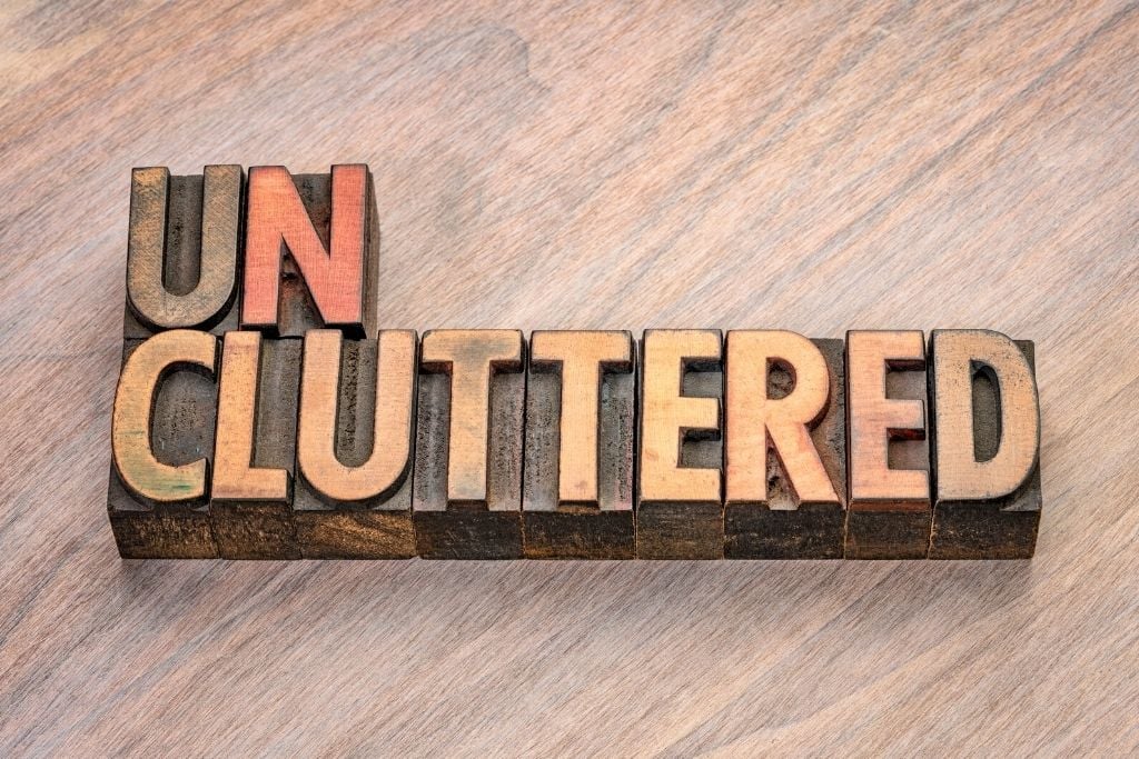 Unclutter your surroundings 