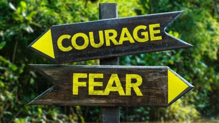 Courage Is Not The Absence Of Fear