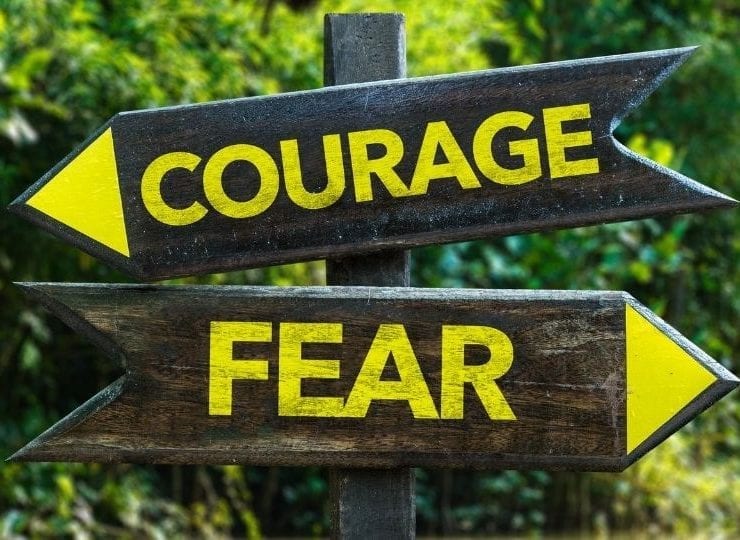 Courage Is Not The Absence Of Fear