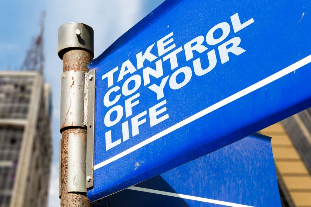 You gain control over your own life