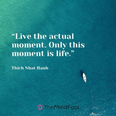 50 Be Present Quotes to Celebrate Tiny Joys of Life | TheMindFool